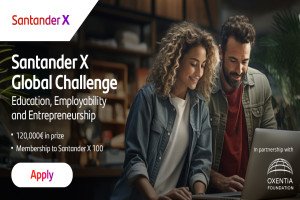 Santander X Global Challenge | Education, Employability and Entrepreneurship