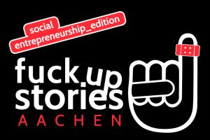 Fuck up Stories - Social Entrepreneurship Edition