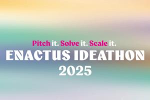 Enactus Ideathon 2025
