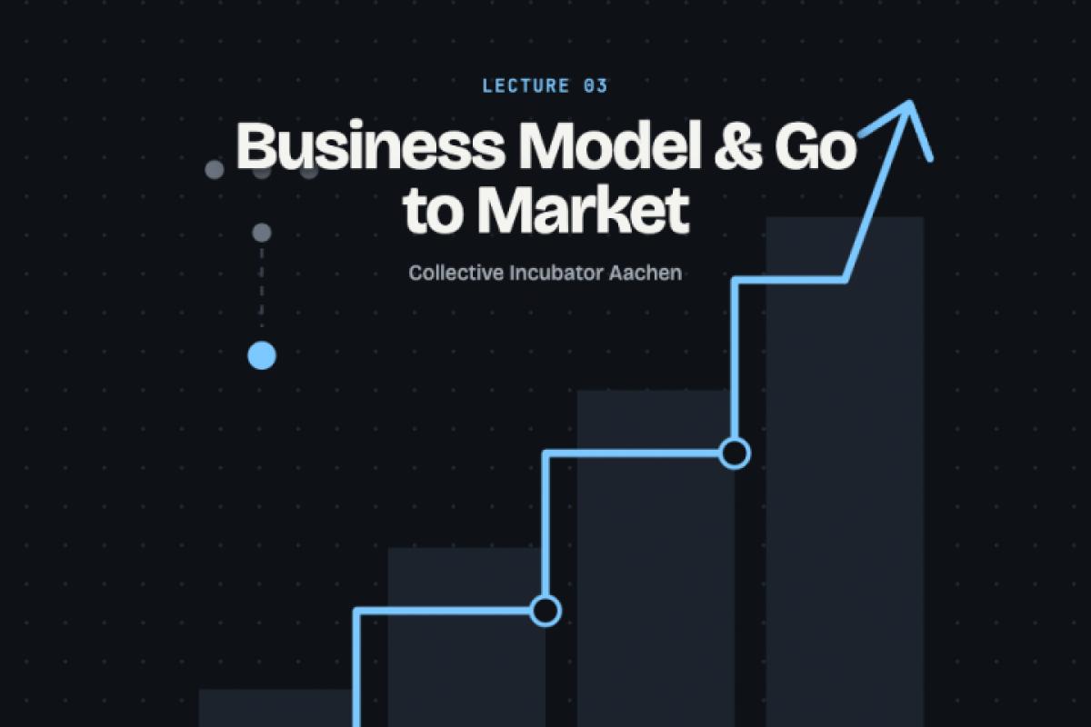 CI Academy Lecture 3 - Business Model & Go-to-Market