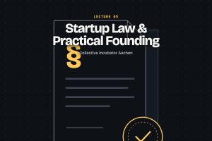 CI Academy Lecture 5 - Startup Law & Practical Founding