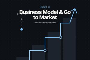 CI Academy Lecture 3 - Business Model & Go-to-Market